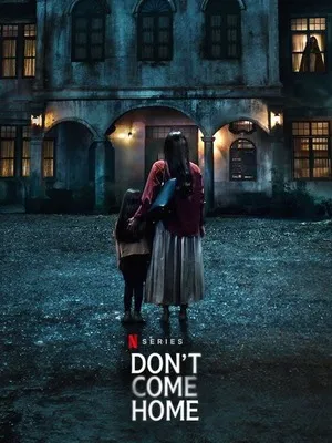 Don't Come Home 2024 Season 1 Hindi Audio WEB-DL 1080p - 2160p [ALL EPISODES]